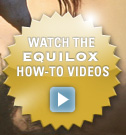 WATCH THE EQUILOX HOW-TO VIDEOS